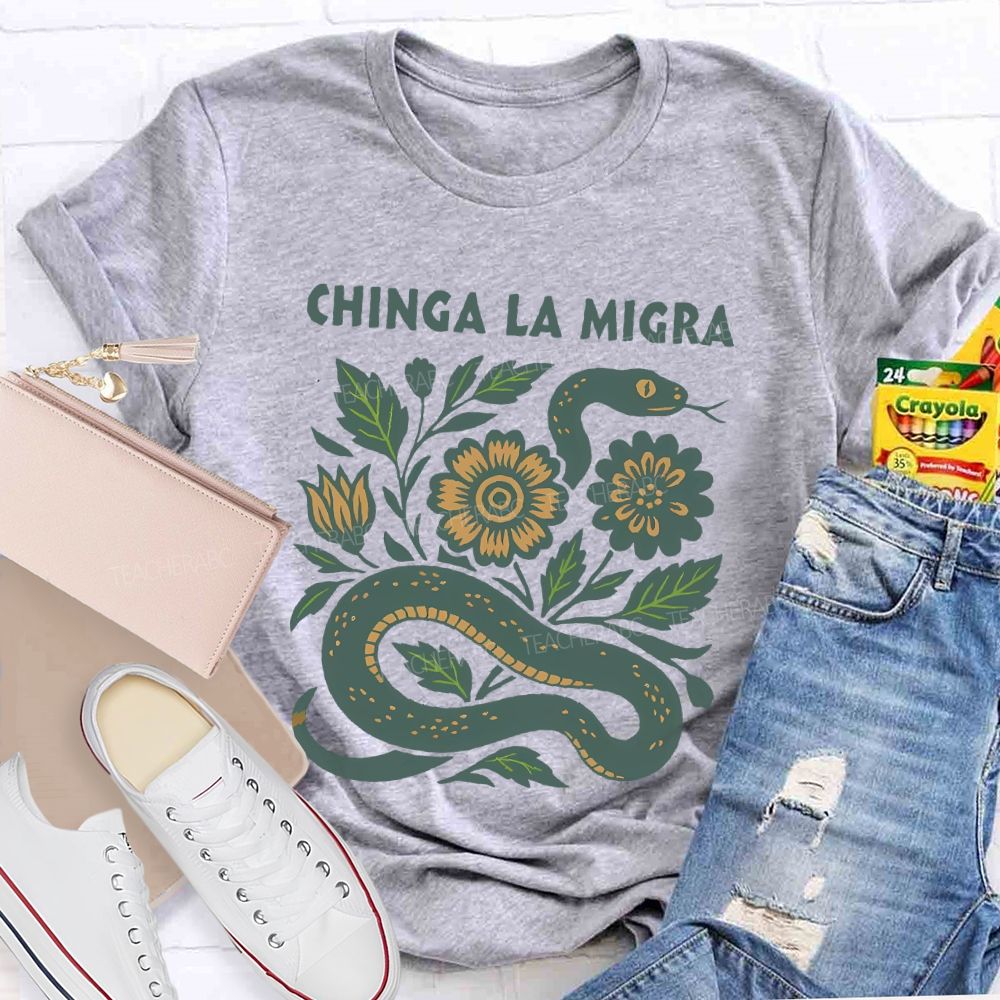 Chinga La Migra  Teacher T-shirt