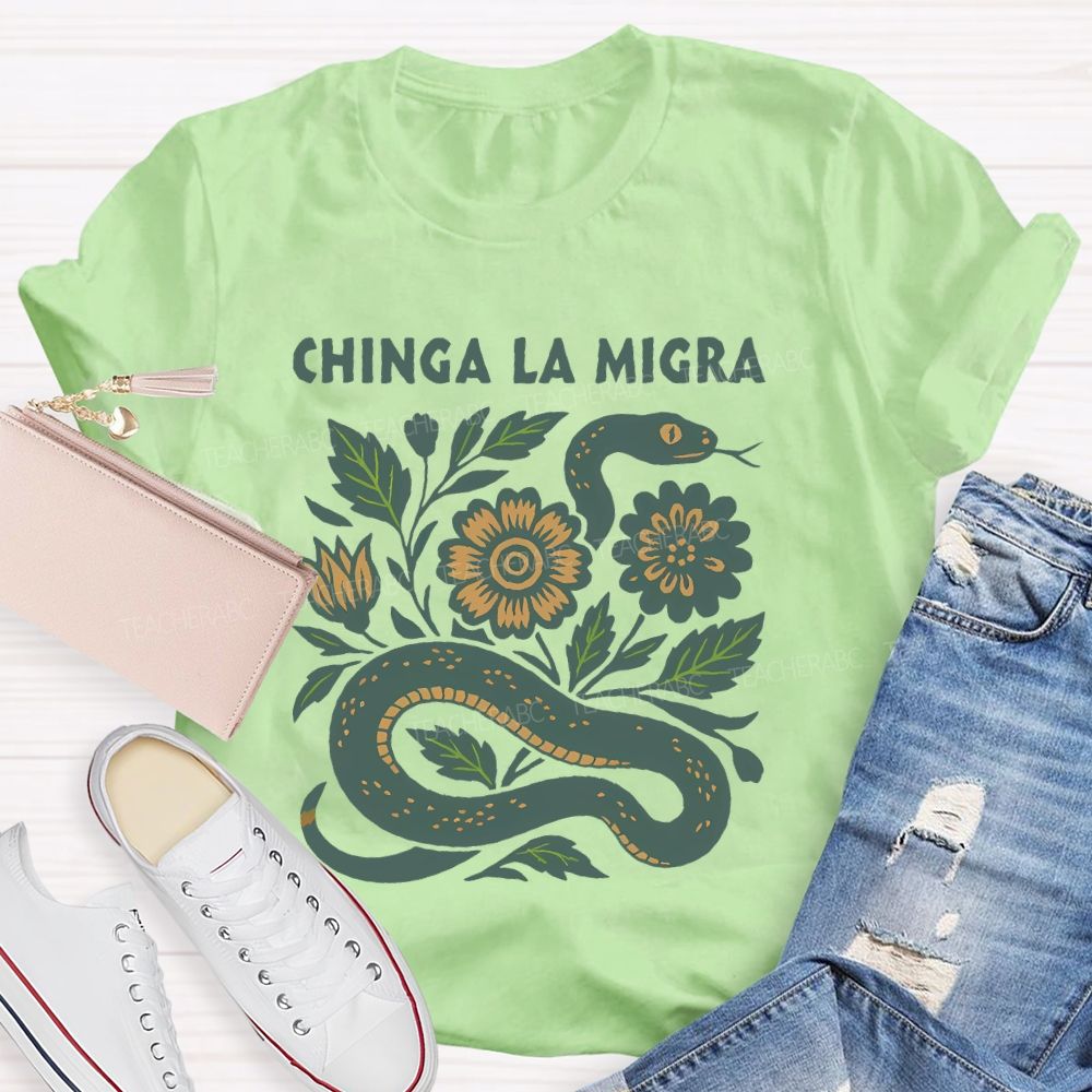 Chinga La Migra  Teacher T-shirt