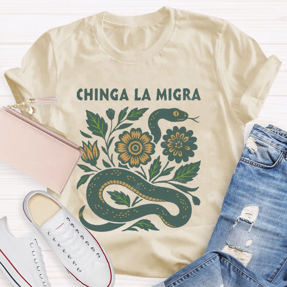 Chinga La Migra  Teacher T-shirt