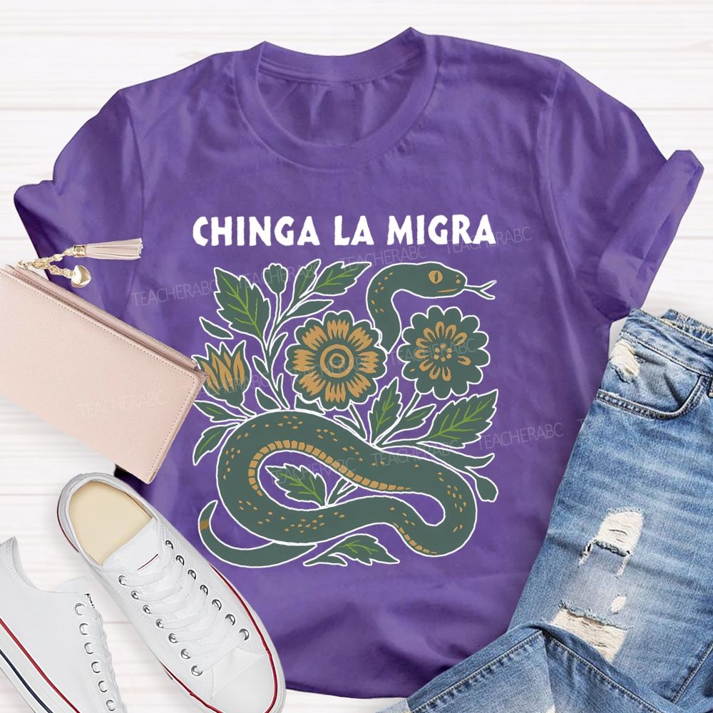 Chinga La Migra  Teacher T-shirt