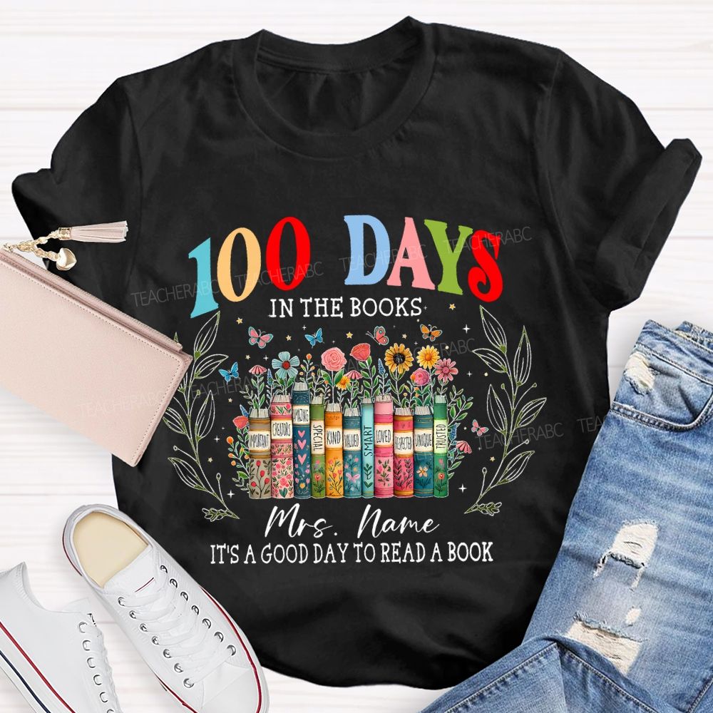 Personalized Name 100 Days In The Books Graphics Teacher T-shirt