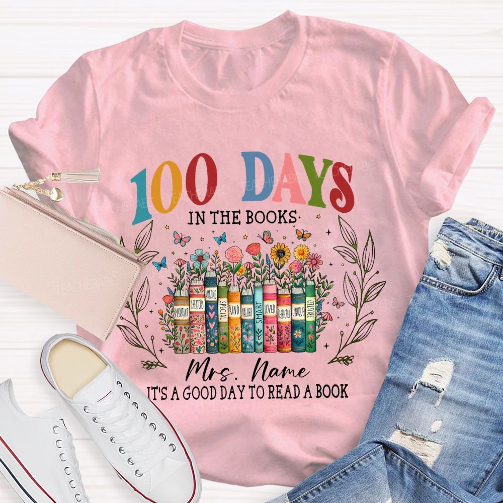 Personalized Name 100 Days In The Books Graphics Teacher T-shirt