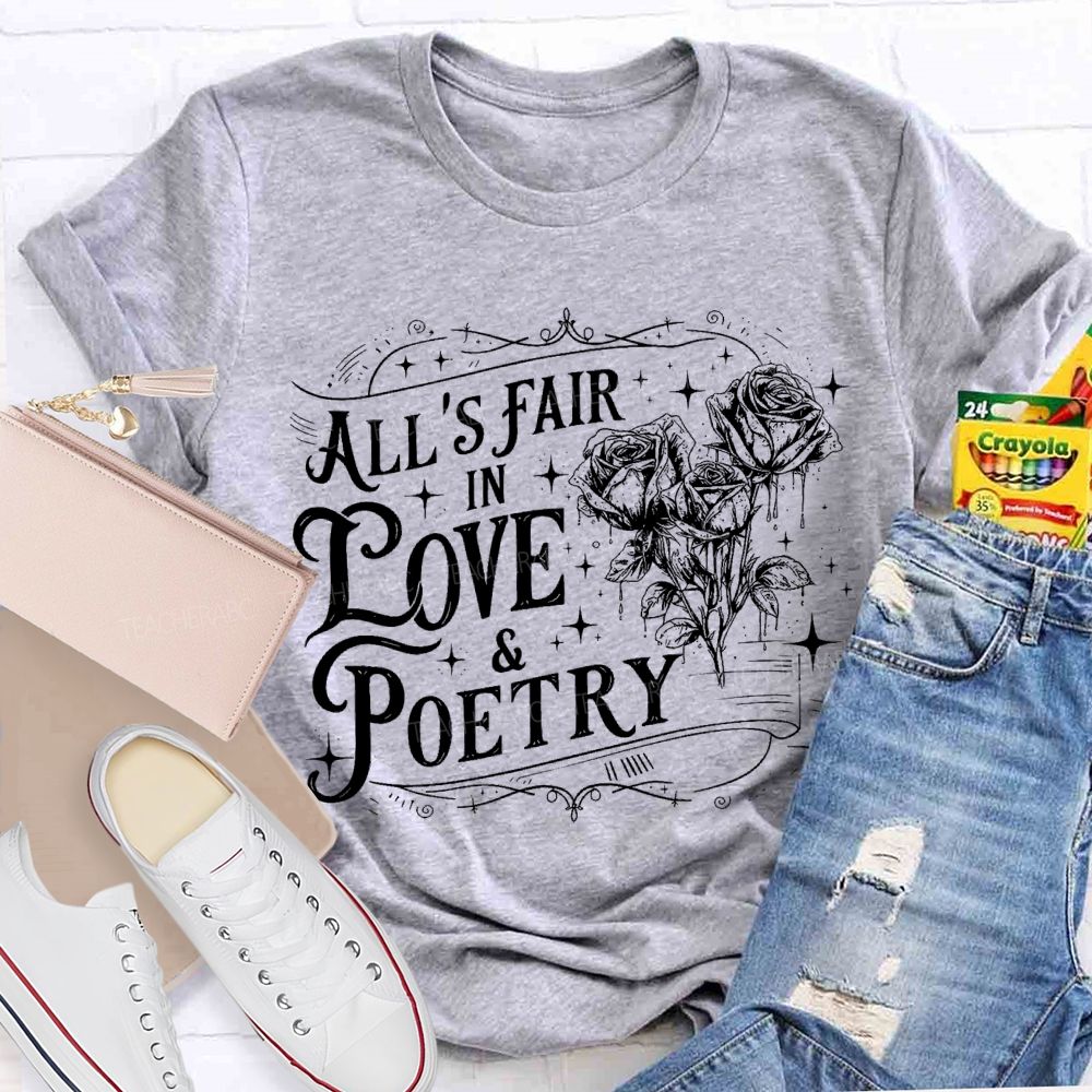 All’s Fair In Love And Poetry  Teacher T-shirt