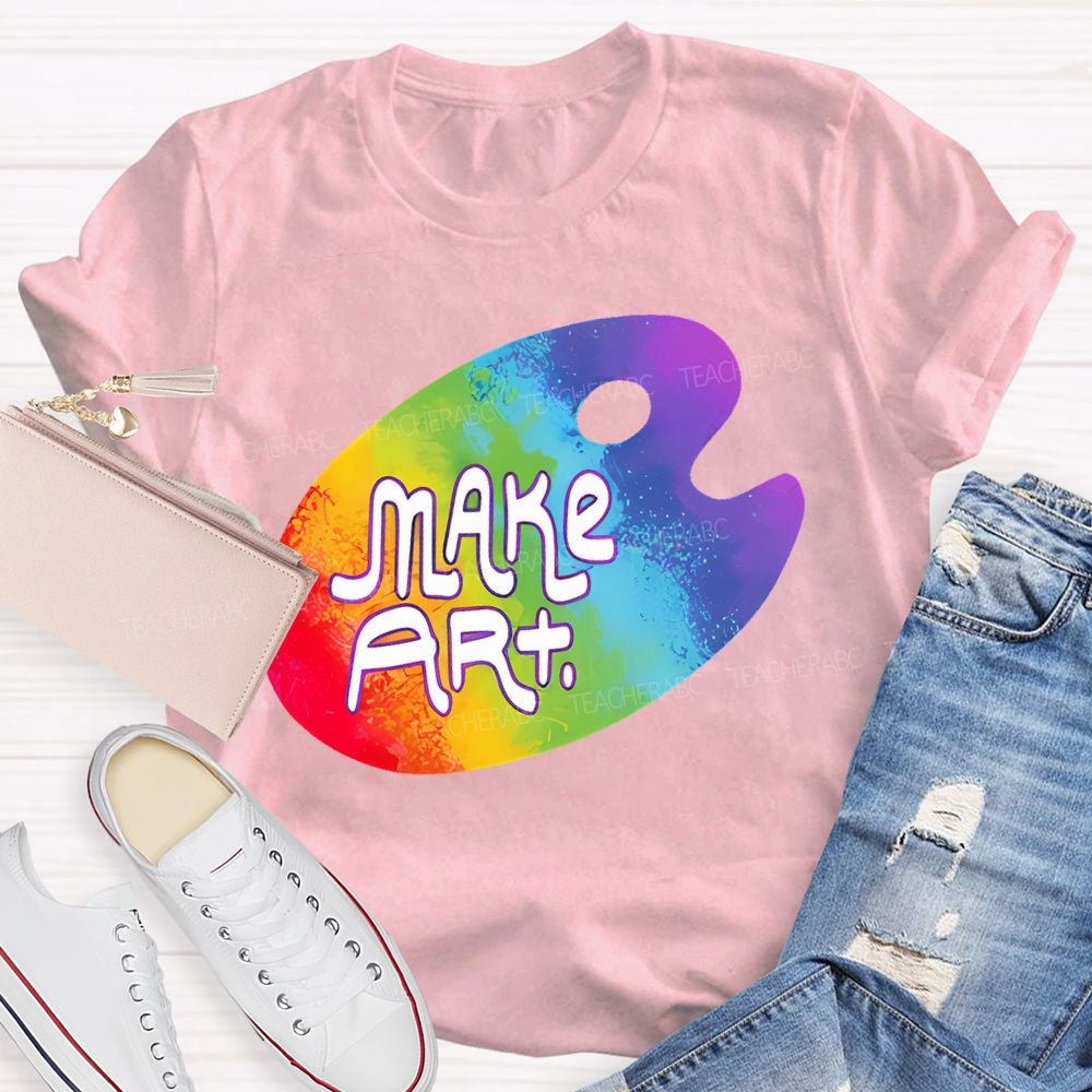 Make Art Colorful Palette Graphics Letters  Teacher T-shirt