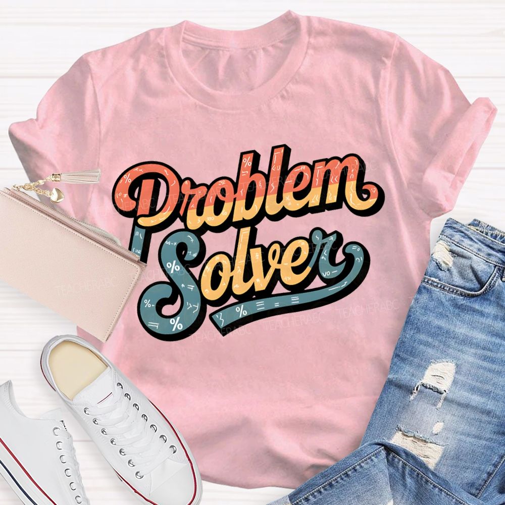 Mathematical Problems Problem Solver Math Teacher T-shirt