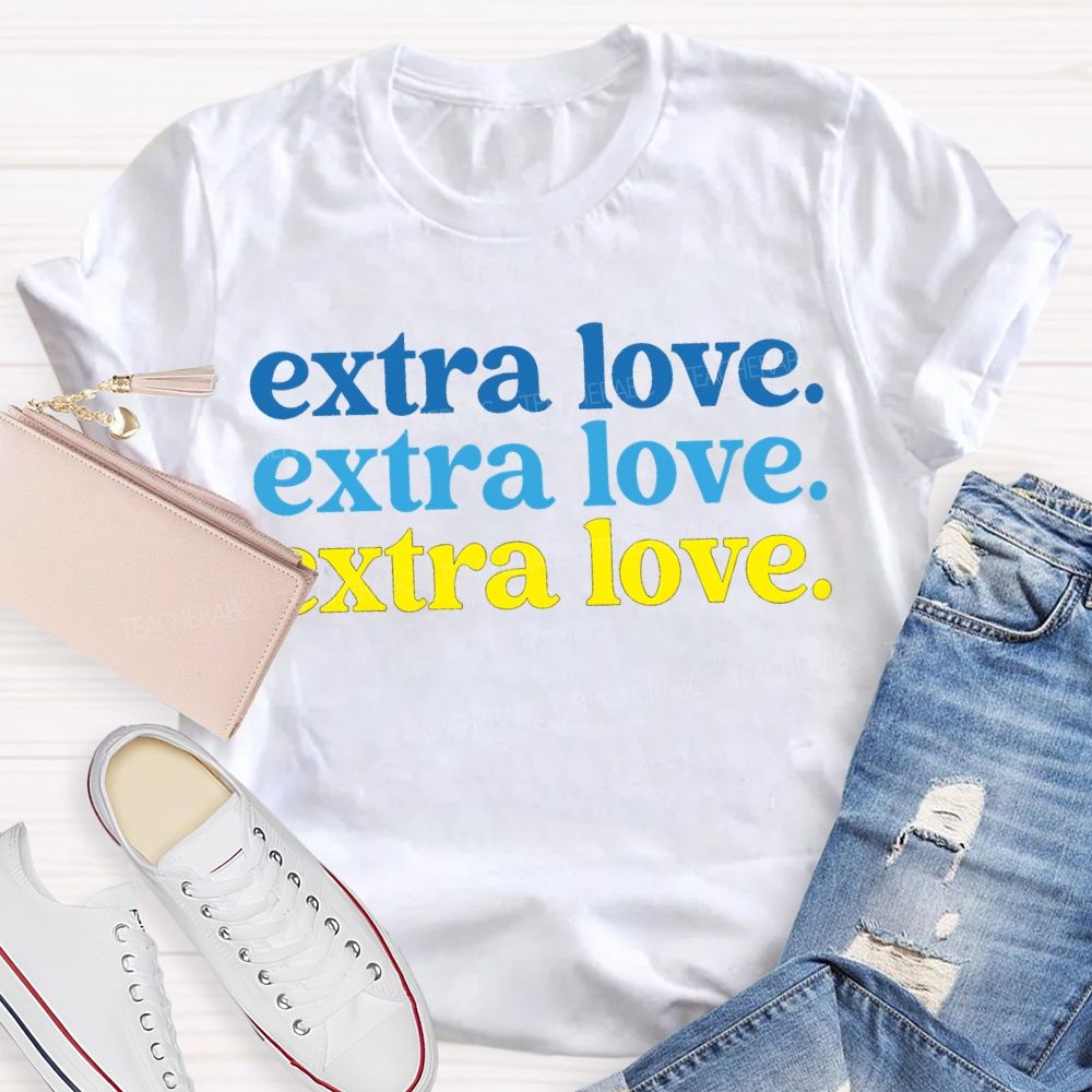Extra Love Down Syndrome Awareness Teacher T-shirt