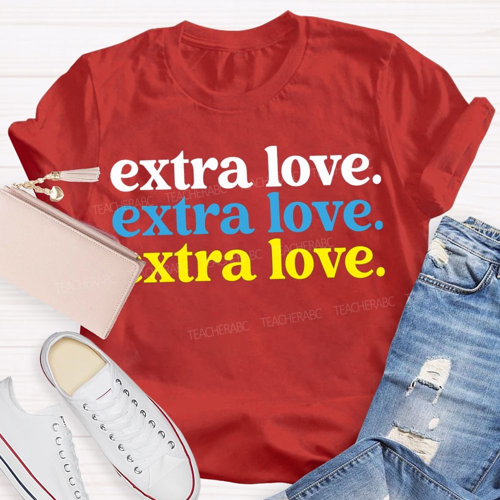 Extra Love Down Syndrome Awareness Teacher T-shirt