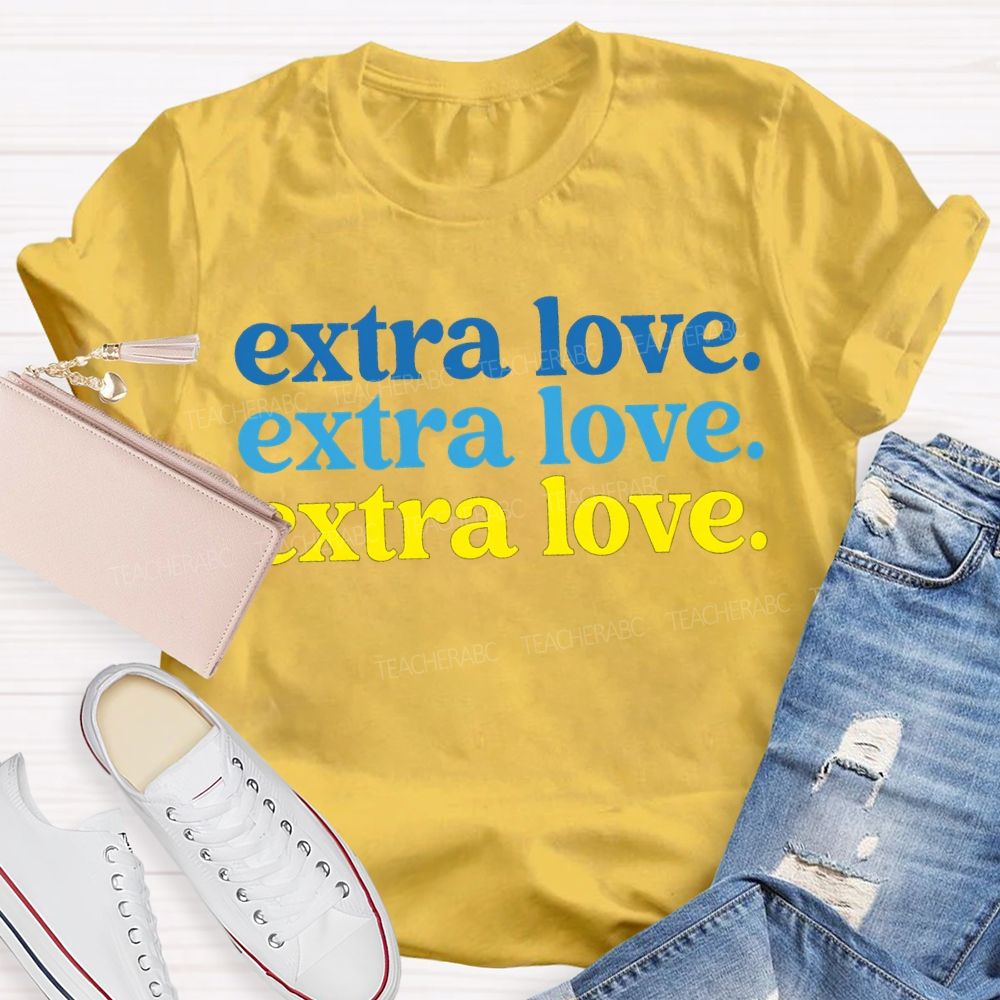 Extra Love Down Syndrome Awareness Teacher T-shirt