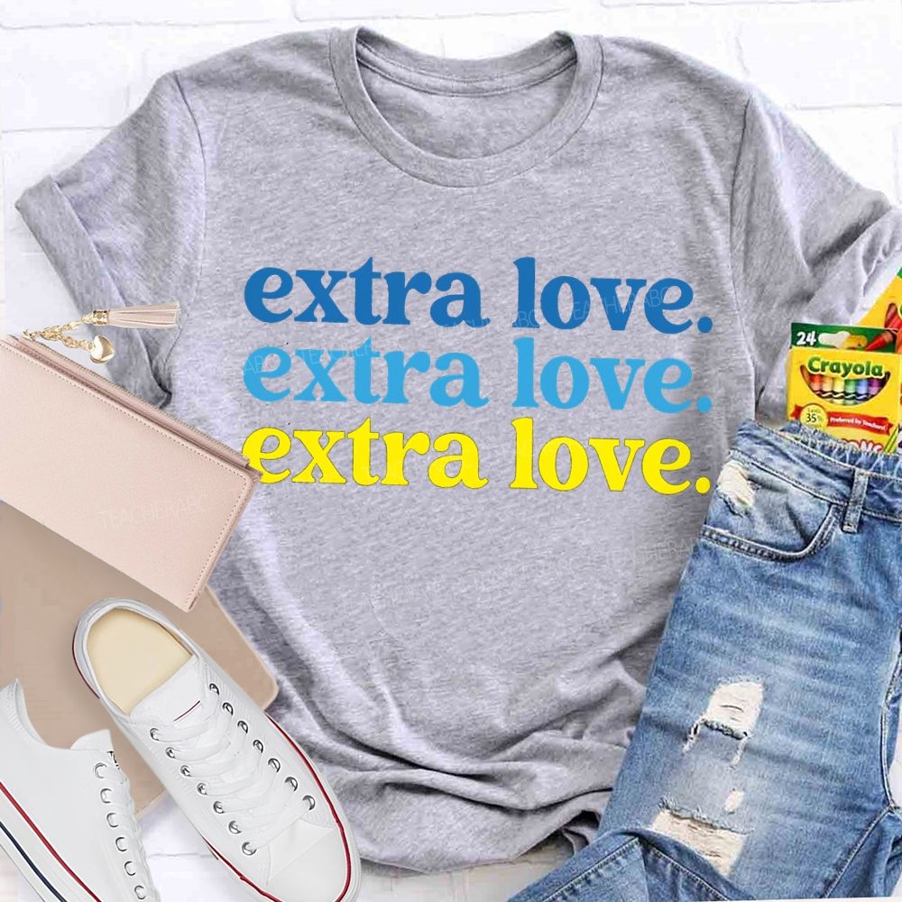 Extra Love Down Syndrome Awareness Teacher T-shirt
