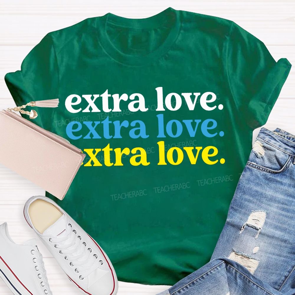 Extra Love Down Syndrome Awareness Teacher T-shirt