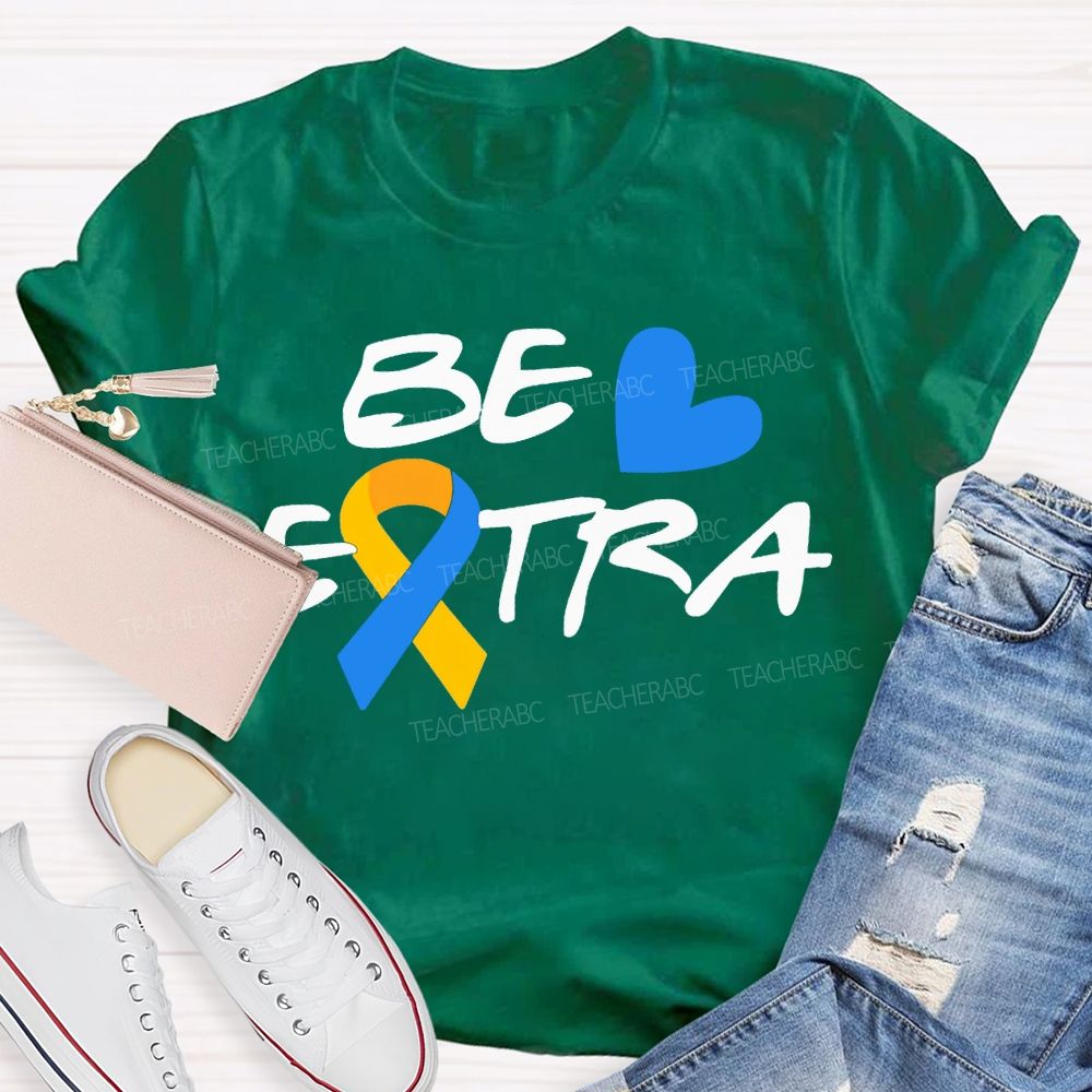 Be Extra Yellow And Blue Ribbons And Hearts Teacher T-shirt