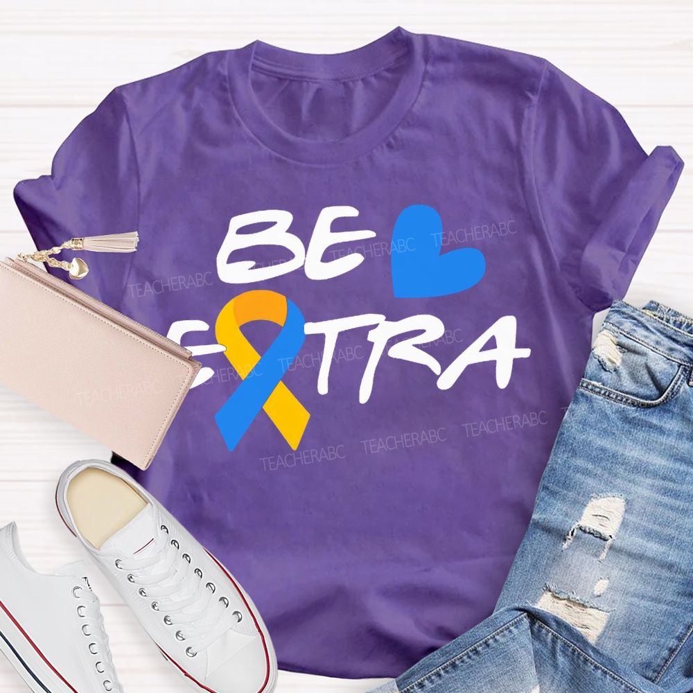 Be Extra Yellow And Blue Ribbons And Hearts Teacher T-shirt