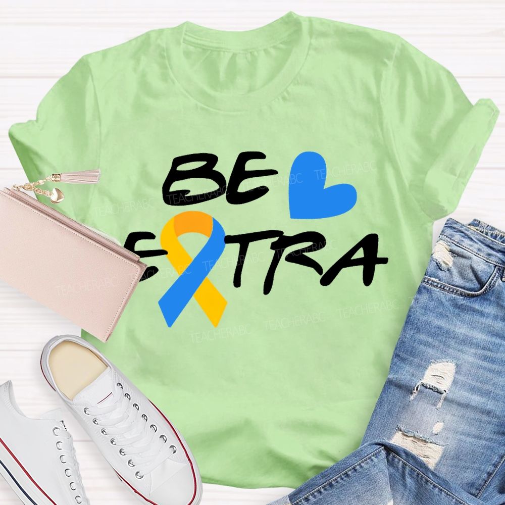 Be Extra Yellow And Blue Ribbons And Hearts Teacher T-shirt