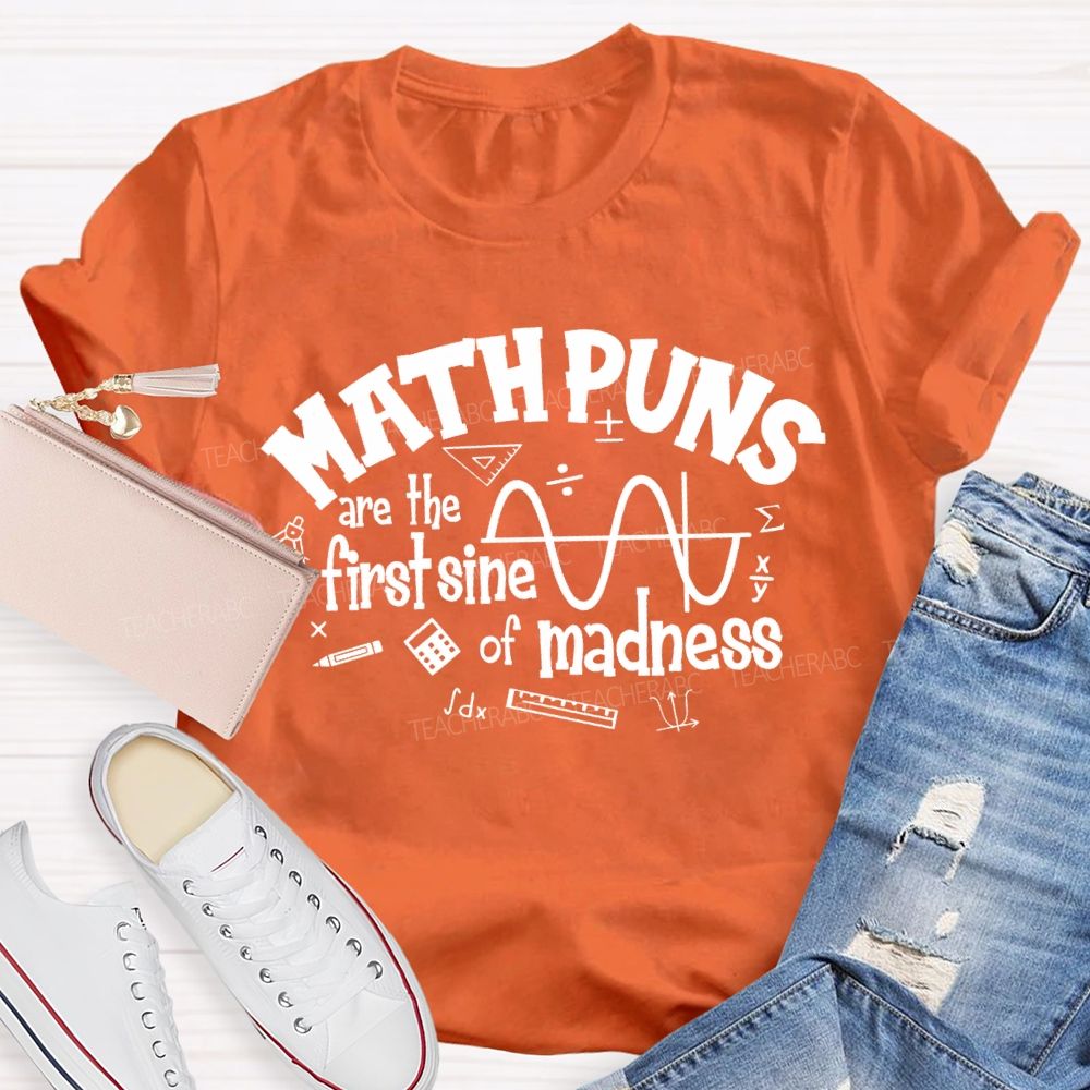 Math Puns Are The First Sin Madness Teacher T-shirt