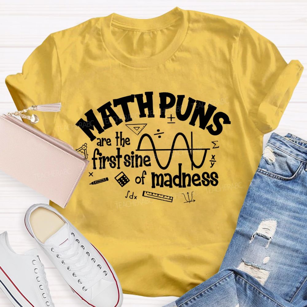 Math Puns Are The First Sin Madness Teacher T-shirt