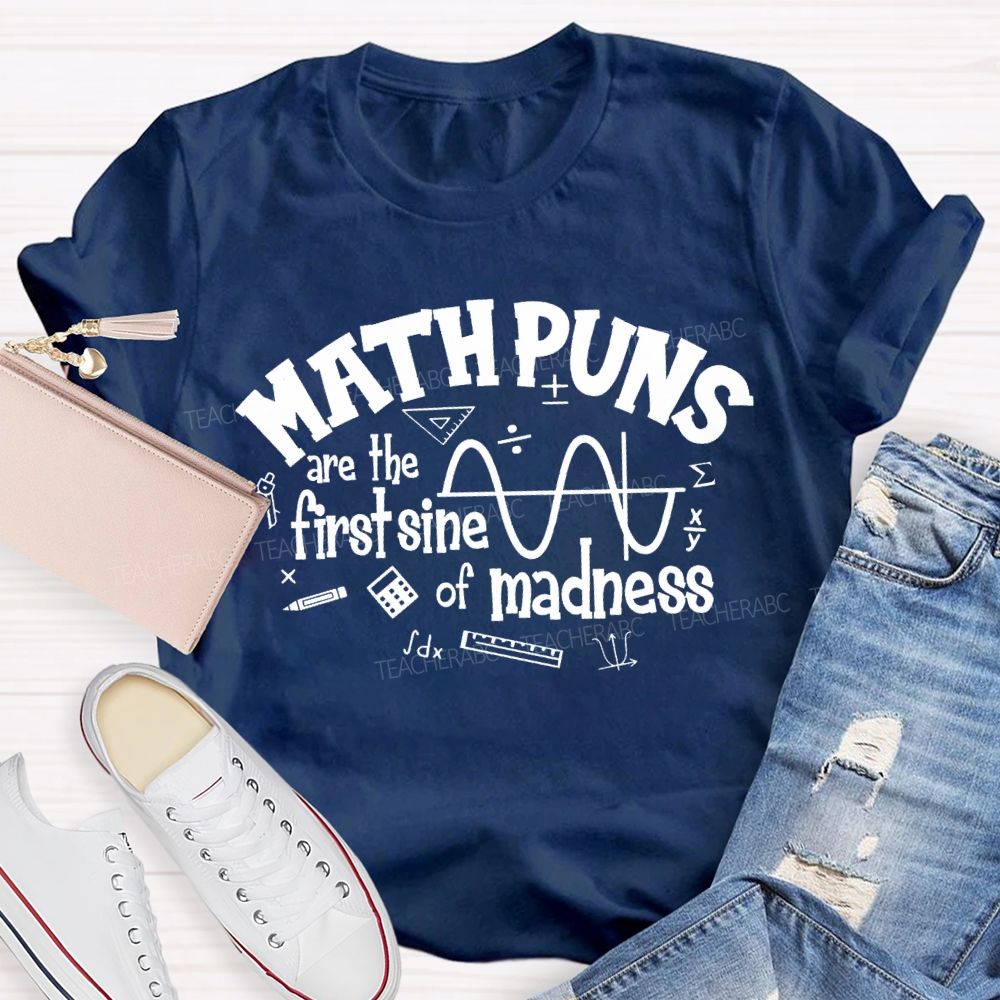 Math Puns Are The First Sin Madness Teacher T-shirt