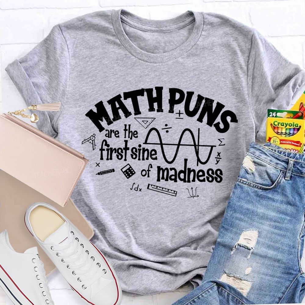 Math Puns Are The First Sin Madness Teacher T-shirt