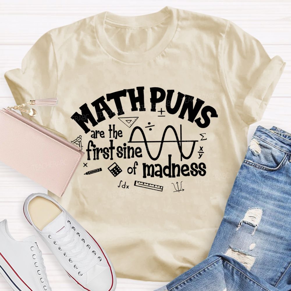 Math Puns Are The First Sin Madness Teacher T-shirt