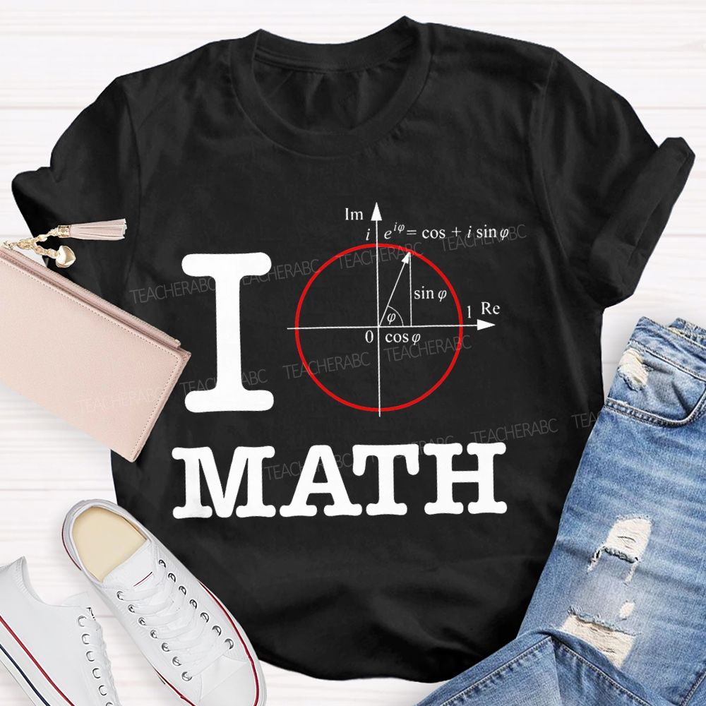 I Love Math Mathematical Formulas Teacher T-shirt