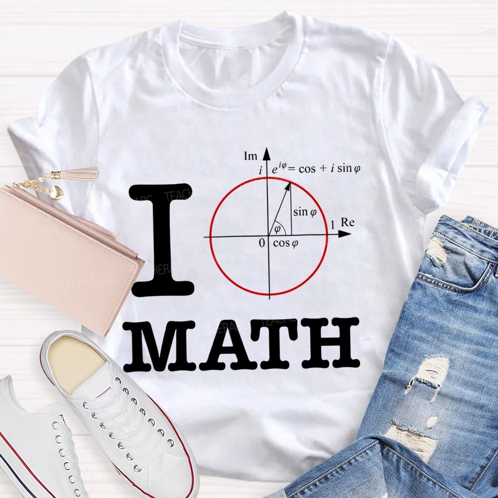I Love Math Mathematical Formulas Teacher T-shirt