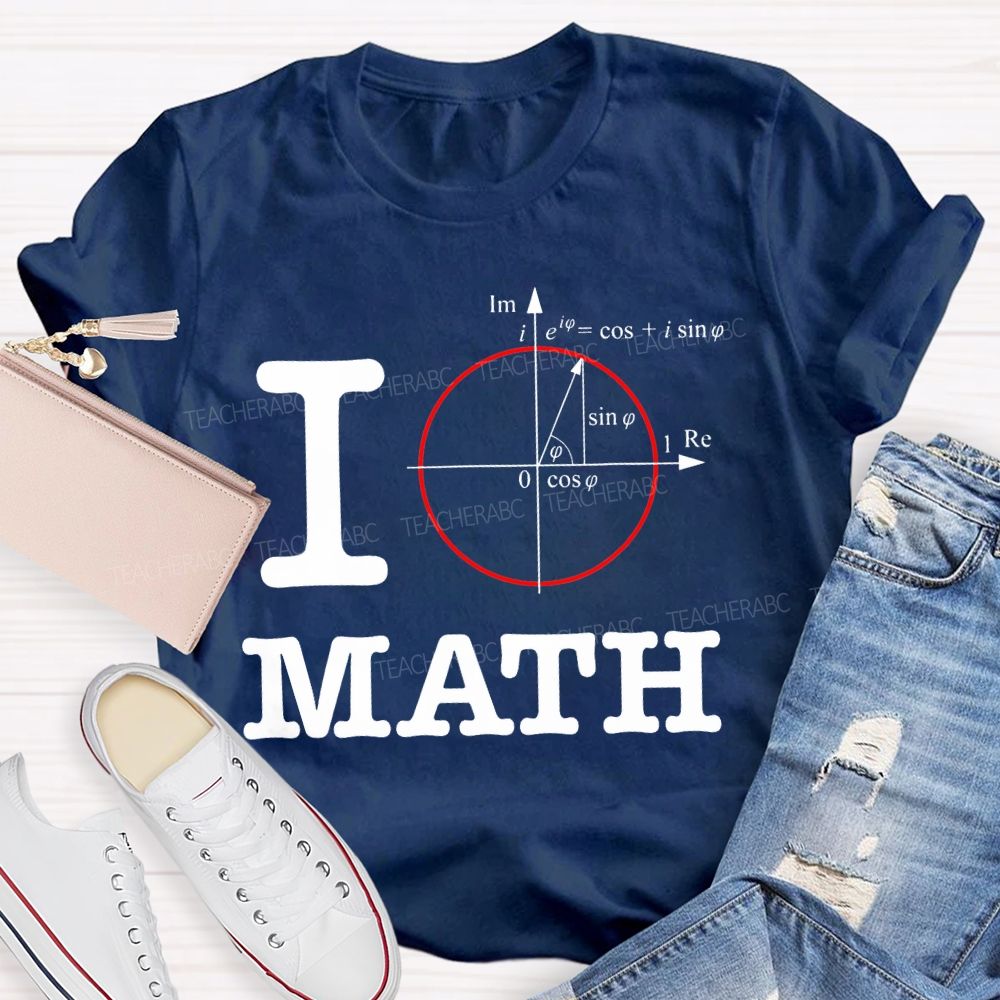 I Love Math Mathematical Formulas Teacher T-shirt