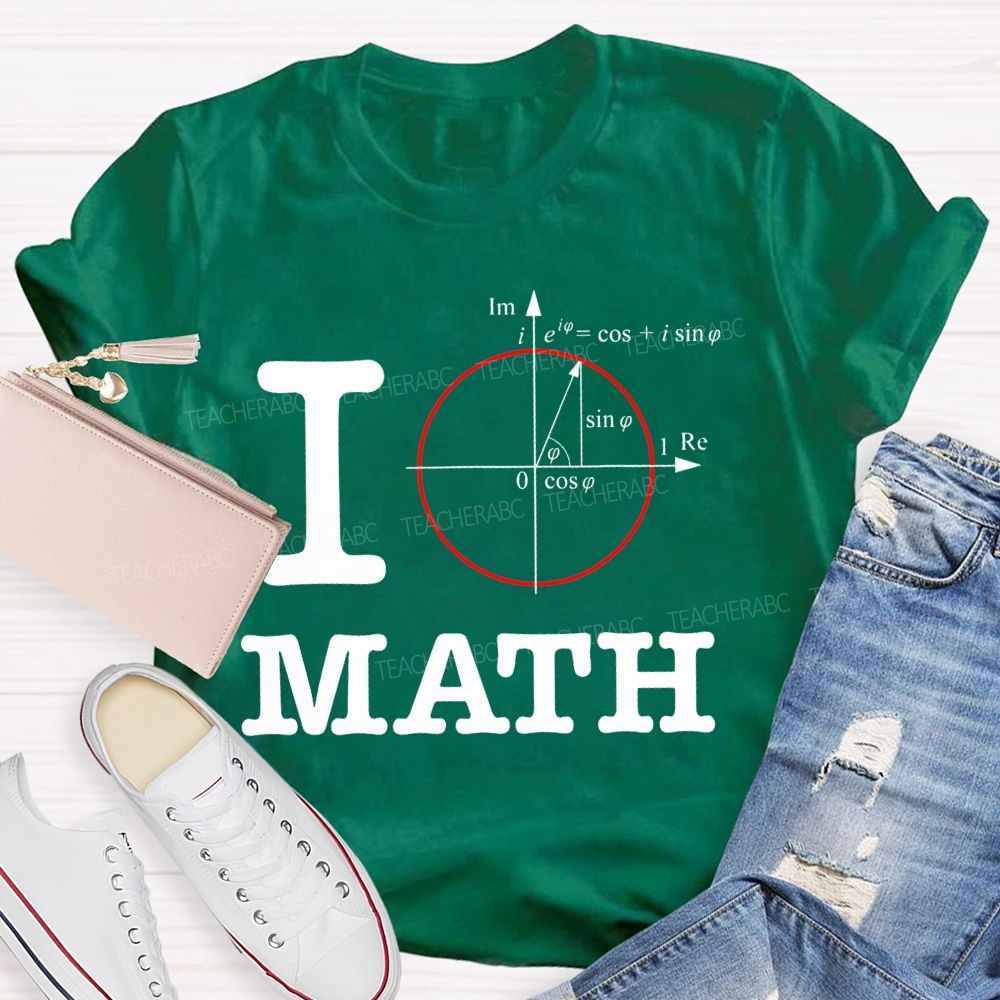 I Love Math Mathematical Formulas Teacher T-shirt