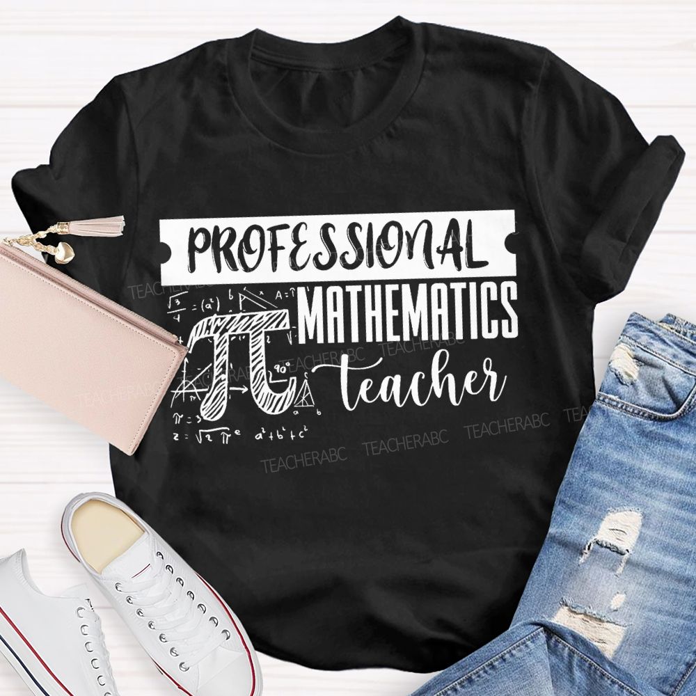 Professional Mathematics Teacher Pi And Formulas Teacher T-shirt