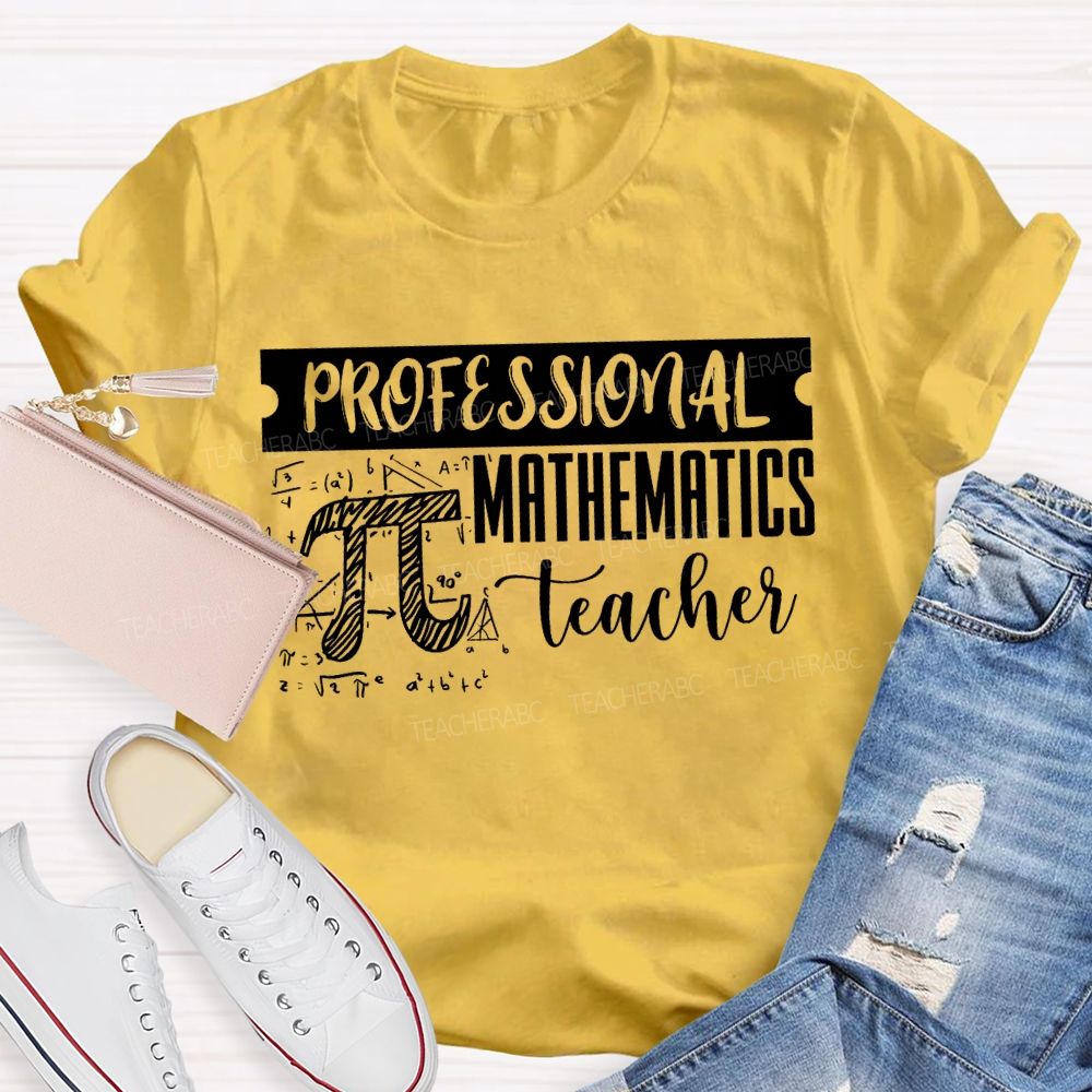 Professional Mathematics Teacher Pi And Formulas Teacher T-shirt