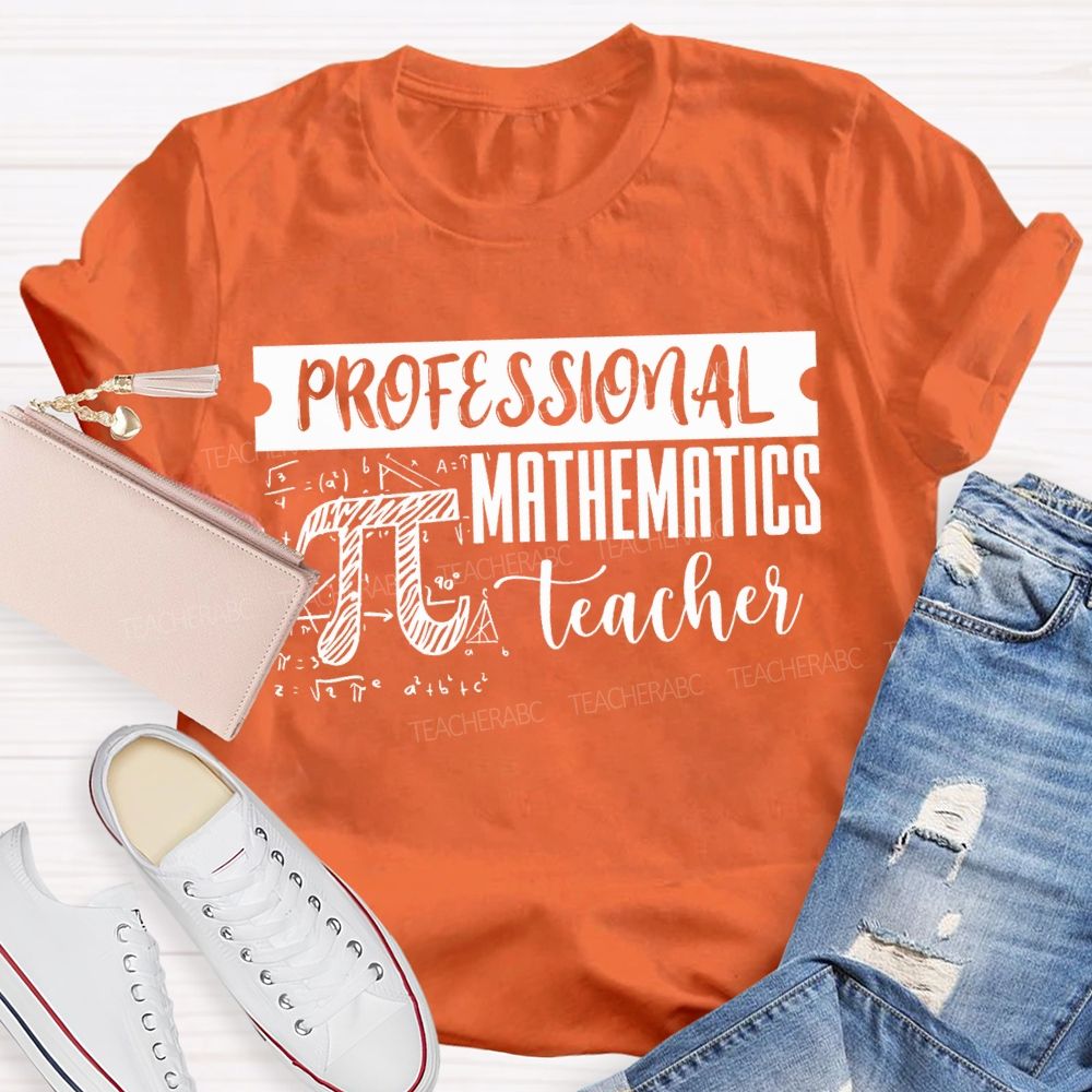 Professional Mathematics Teacher Pi And Formulas Teacher T-shirt