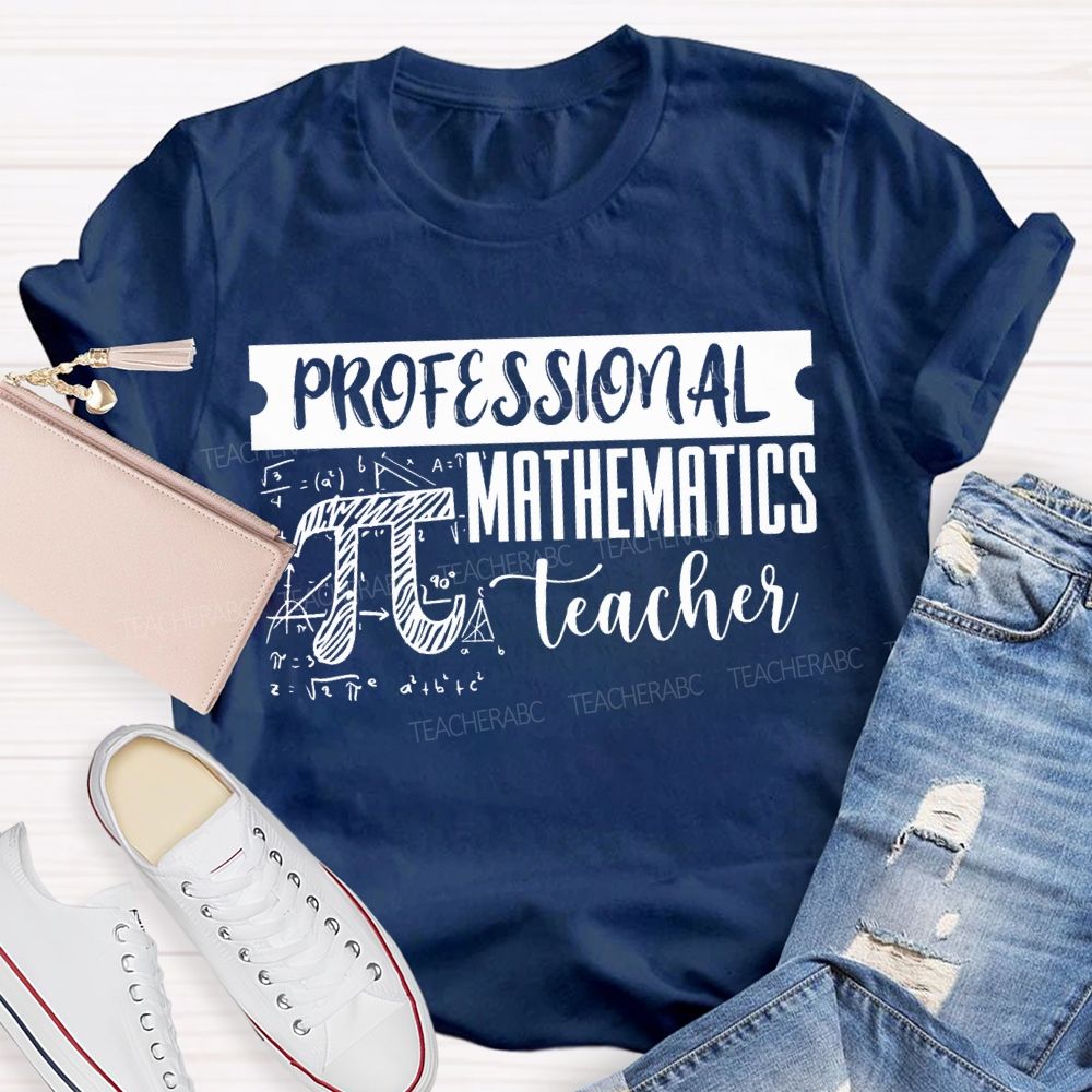 Professional Mathematics Teacher Pi And Formulas Teacher T-shirt