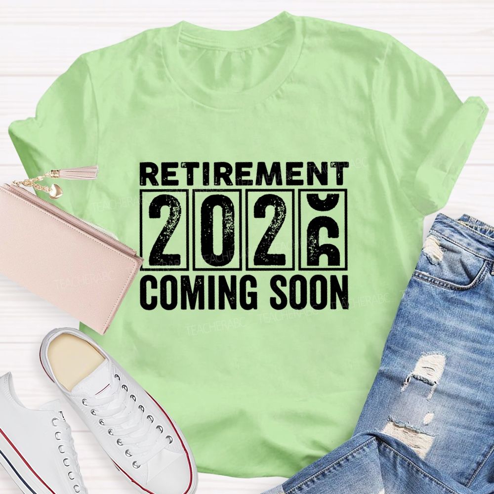 Retirement Of 2026 Coming Soon Teacher T-Shirt