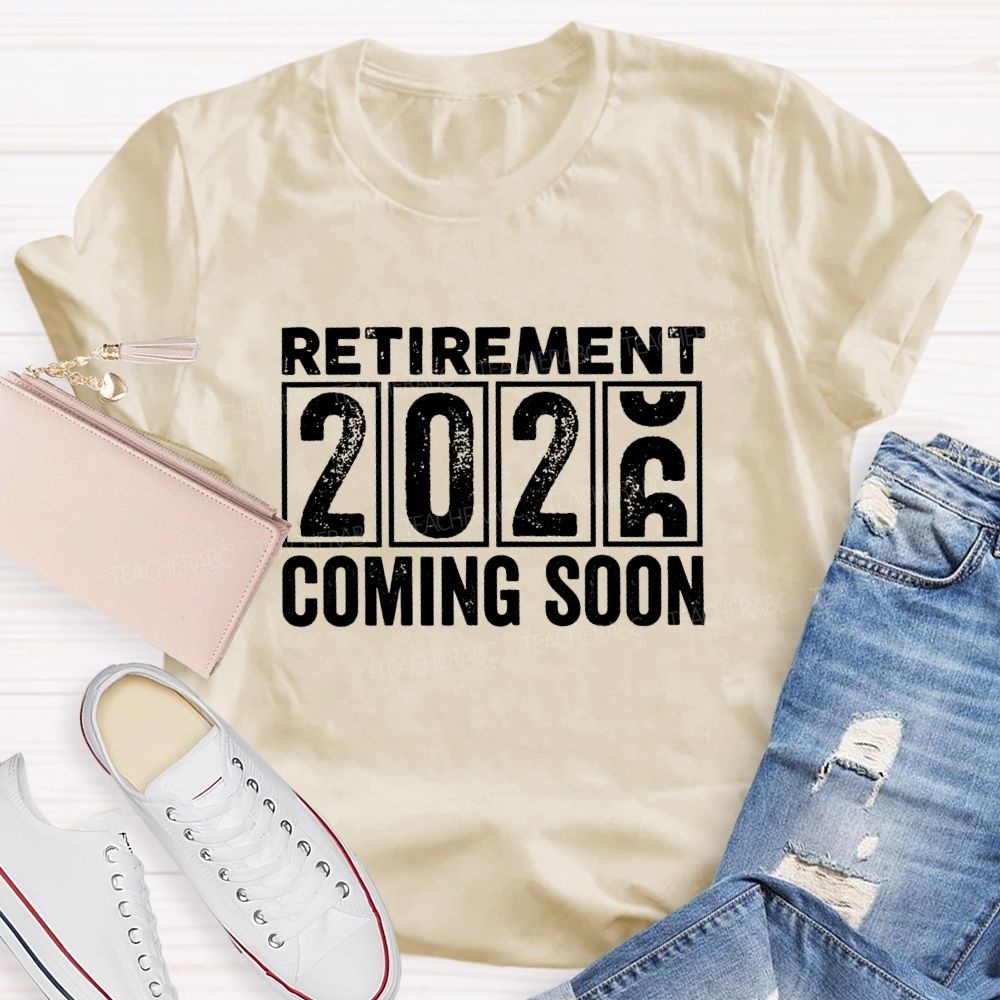 Retirement Of 2026 Coming Soon Teacher T-Shirt