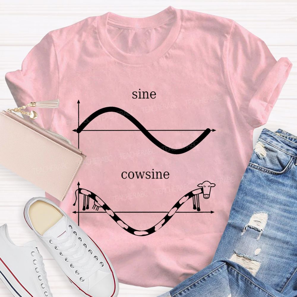 Sine And Cowsine Funny Math  Teacher T-shirt