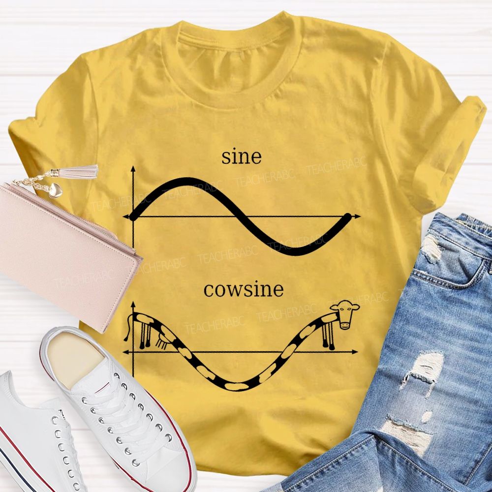 Sine And Cowsine Funny Math  Teacher T-shirt