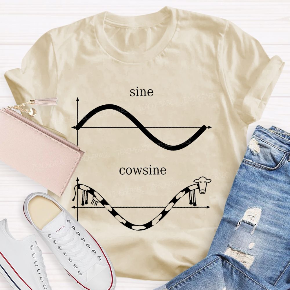 Sine And Cowsine Funny Math  Teacher T-shirt