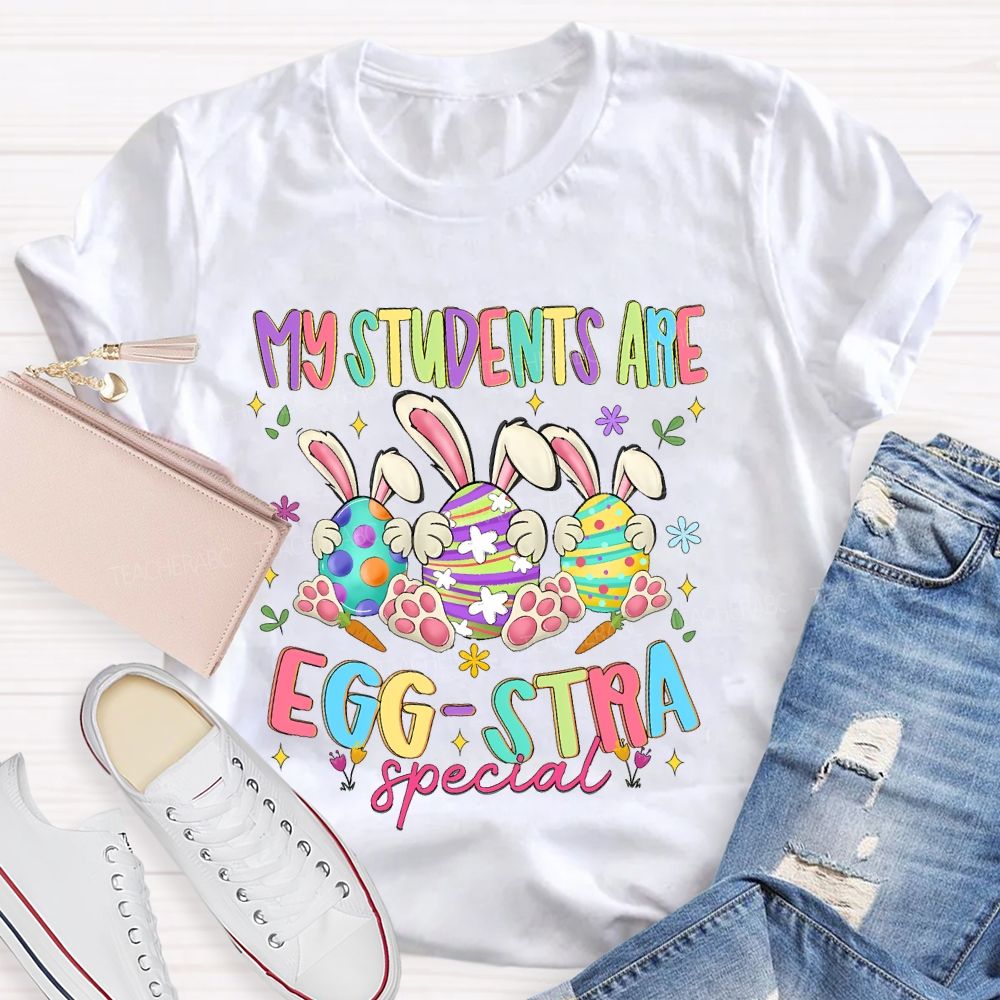 My Students Are Egg Stra Special Colorful Letters  Teacher T-shirt