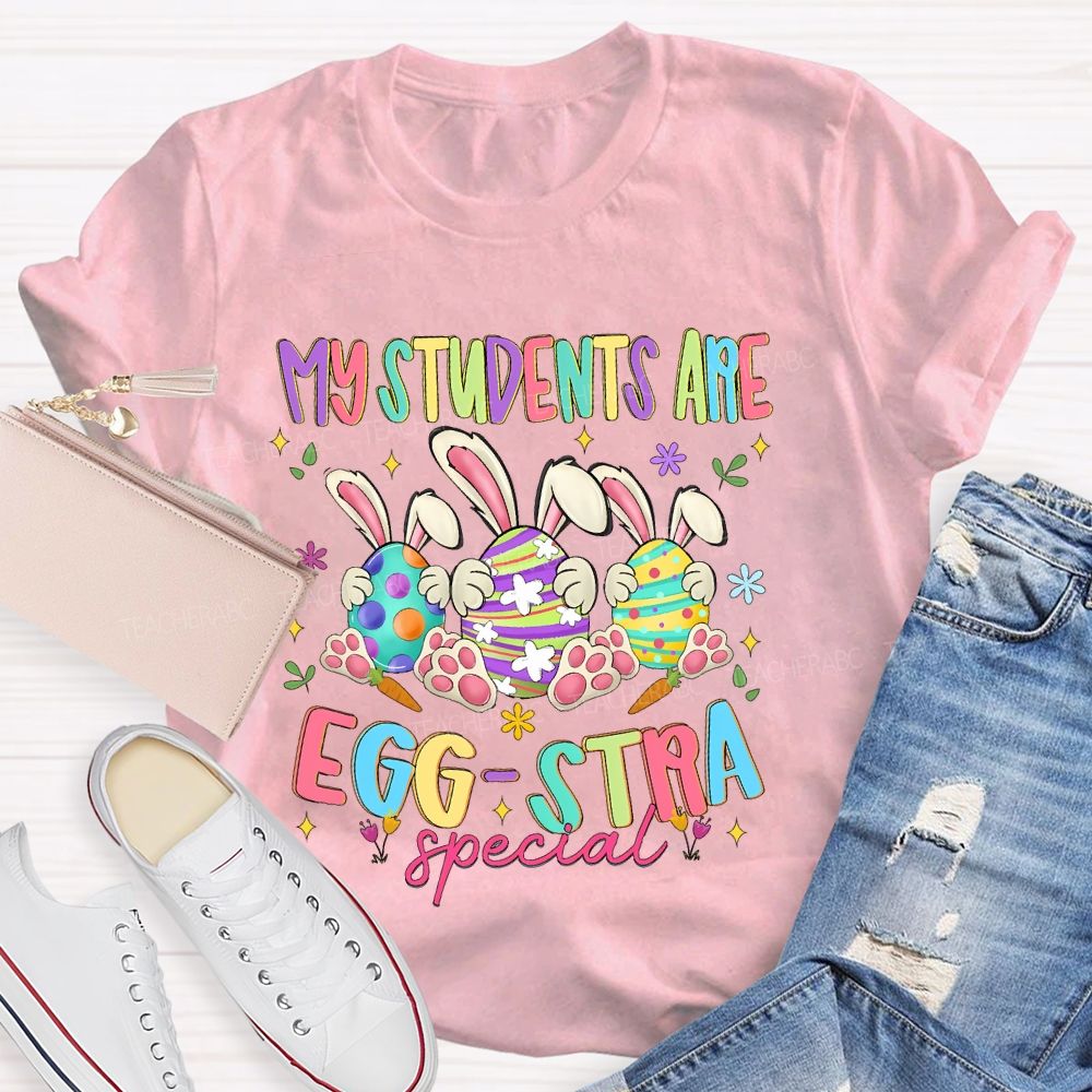My Students Are Egg Stra Special Colorful Letters  Teacher T-shirt