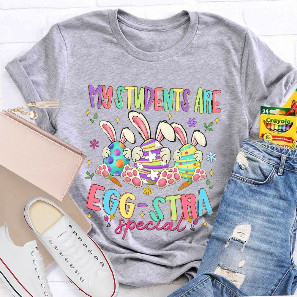 My Students Are Egg Stra Special Colorful Letters  Teacher T-shirt