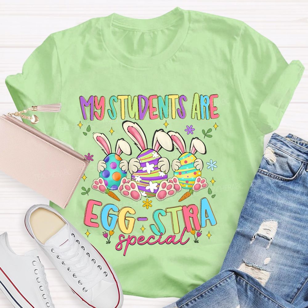 My Students Are Egg Stra Special Colorful Letters  Teacher T-shirt