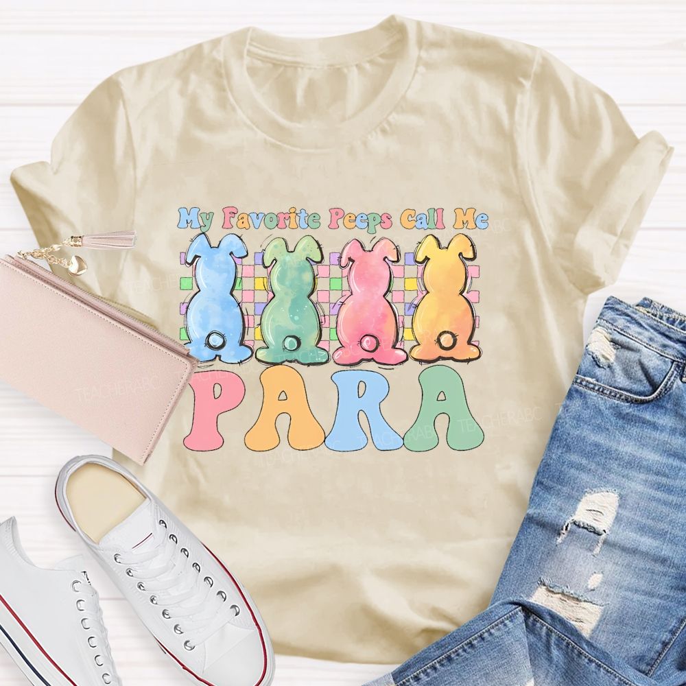 My Favorite Peeps Call Me Para   Teacher T-shirt