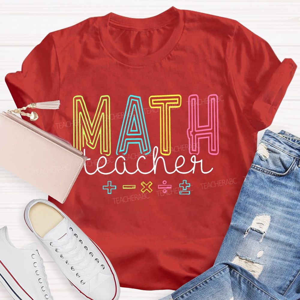 Mathematics Teacher Addition Subtraction Multiplication Division Symbols Teacher T-shirt