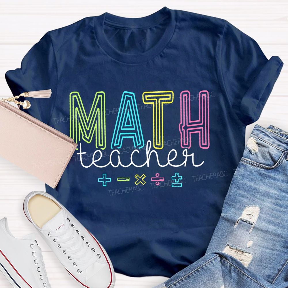 Mathematics Teacher Addition Subtraction Multiplication Division Symbols Teacher T-shirt