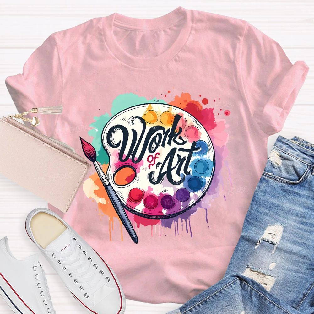 Work Of Art Paintbrushes And Paint Palettes Teacher T-shirt