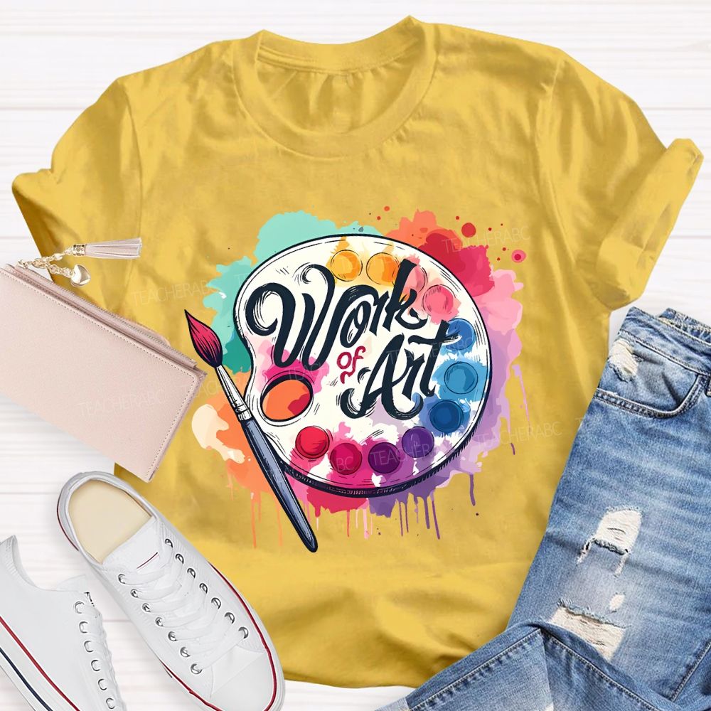 Work Of Art Paintbrushes And Paint Palettes Teacher T-shirt