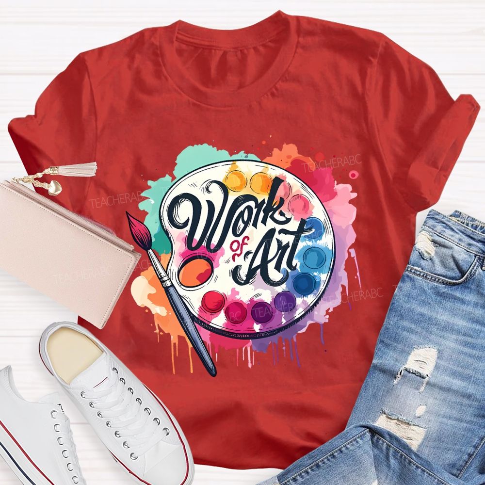 Work Of Art Paintbrushes And Paint Palettes Teacher T-shirt