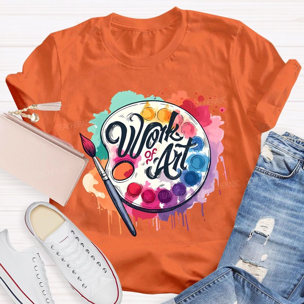 Work Of Art Paintbrushes And Paint Palettes Teacher T-shirt