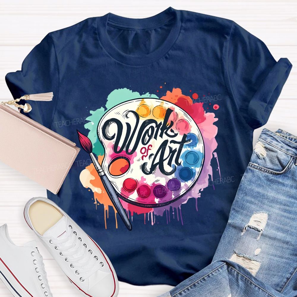 Work Of Art Paintbrushes And Paint Palettes Teacher T-shirt