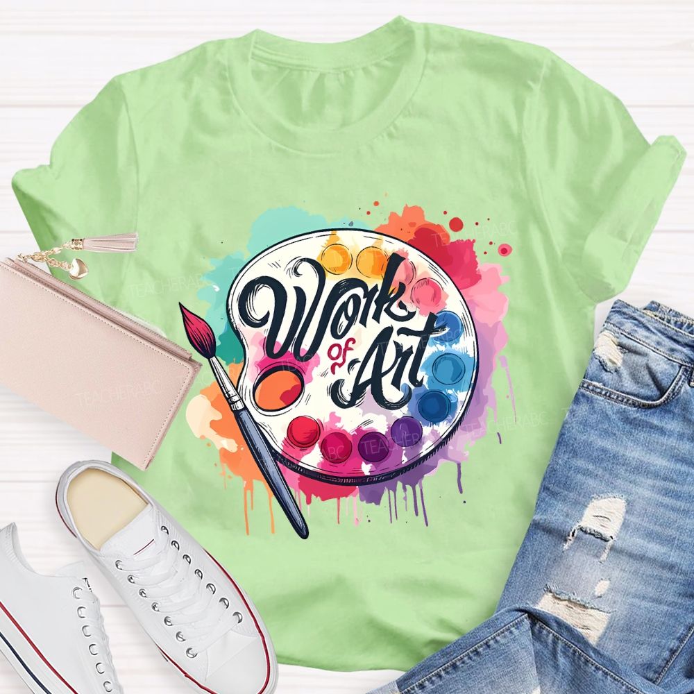 Work Of Art Paintbrushes And Paint Palettes Teacher T-shirt