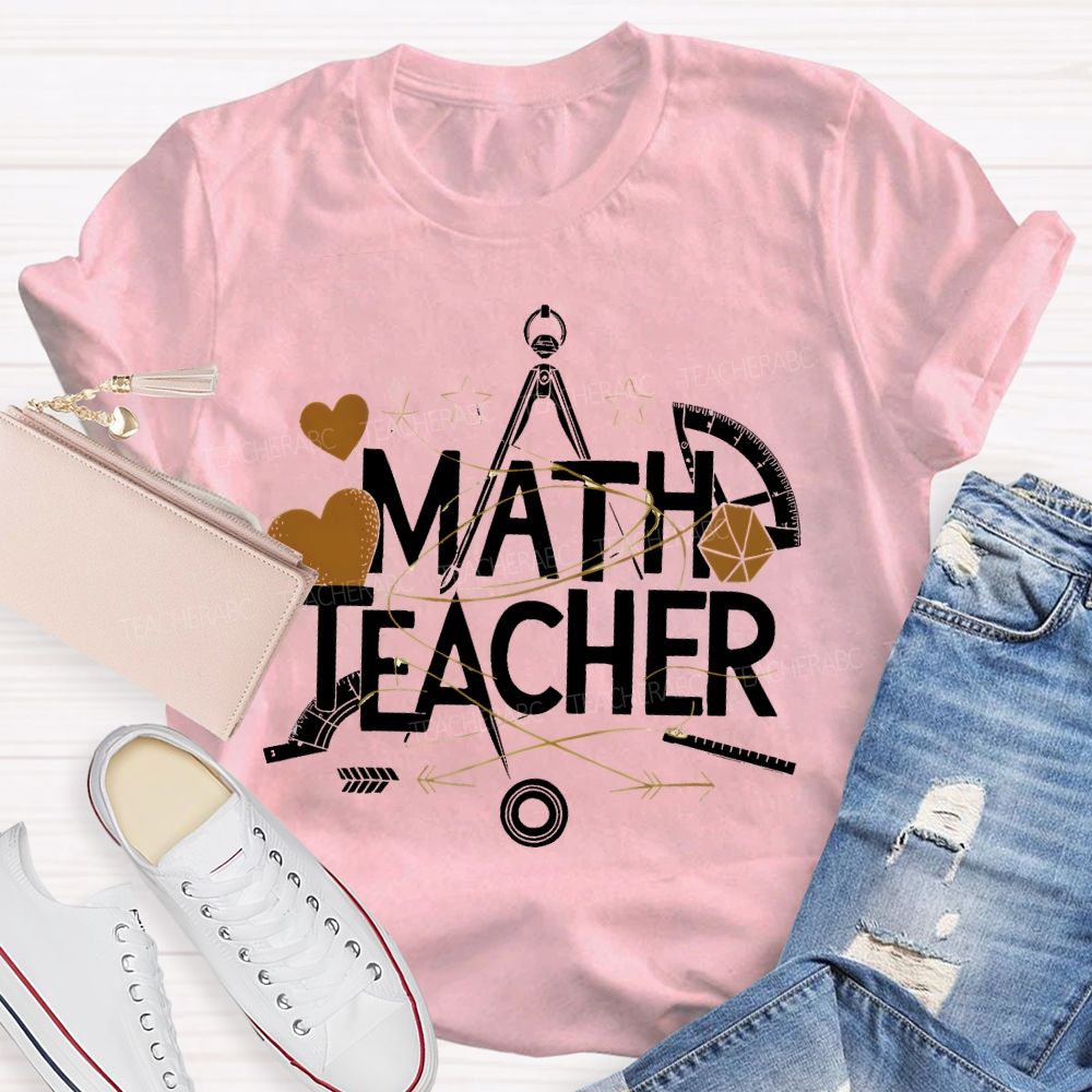 Math Teacher Protractor Teacher T-shirt