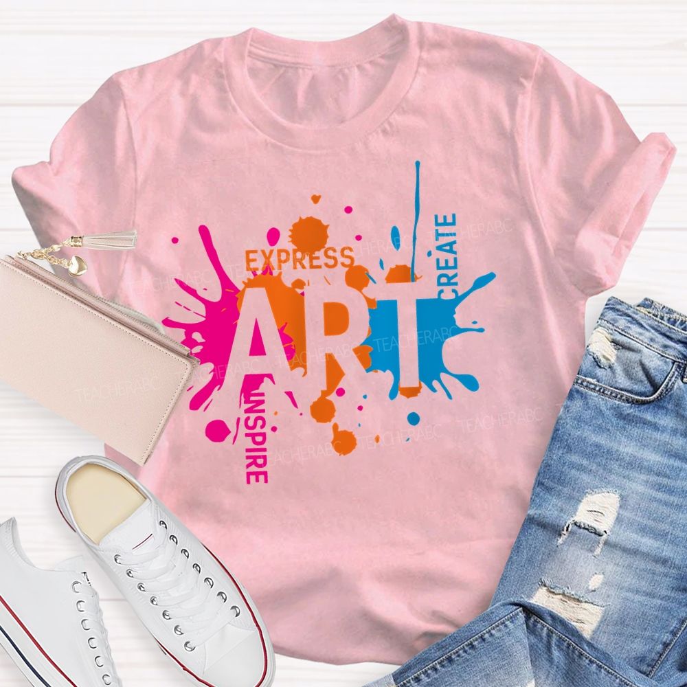 Art Express Inspire Create  Teacher T-shirt